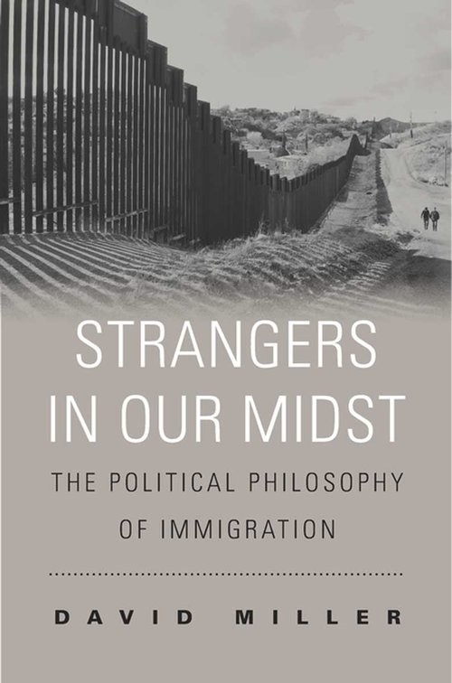 okładka Strangers in Our Midst The Political Philosophy of Immigration książka | Miller David