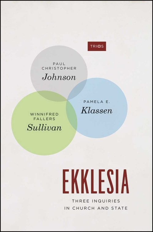 okładka Ekklesia Three Inquiries in Church and State książka | Paul Christopher Johnson, Pamela E. Klassen, Sullivan Winnifred Fallers