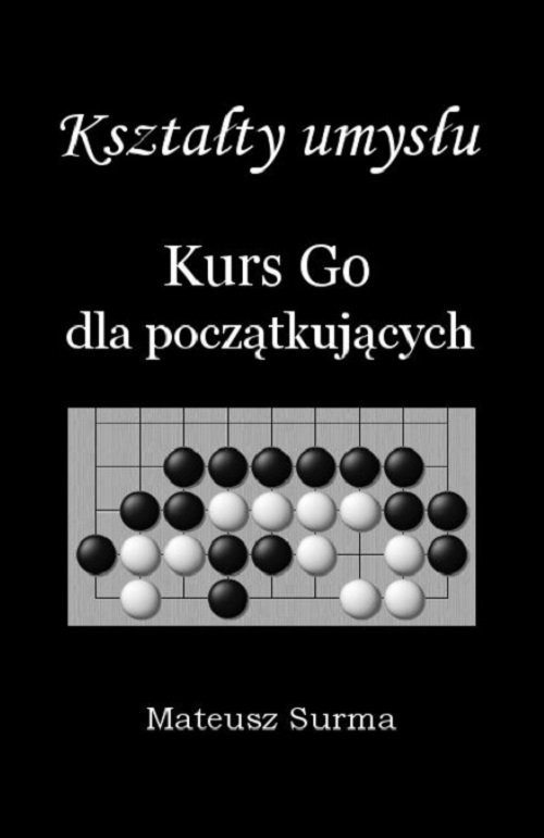 okładka Kształty umysłu Kurs Go dla początkujących książka | Surma Mateusz