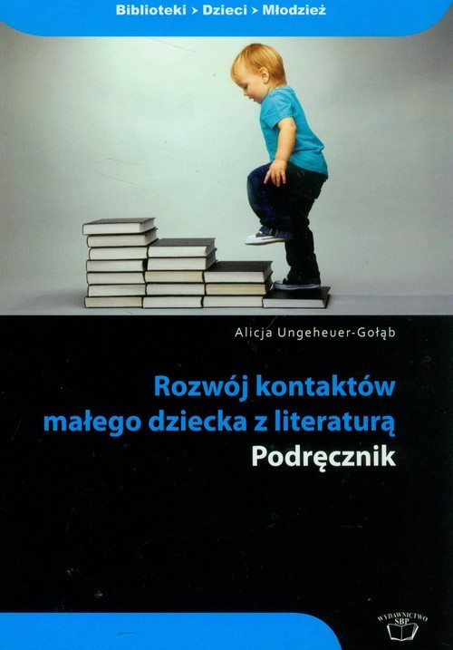 okładka Rozwój kontaktów małego dziecka z literaturą podręcznik książka | Alicja Ungeheuer-Gołąb