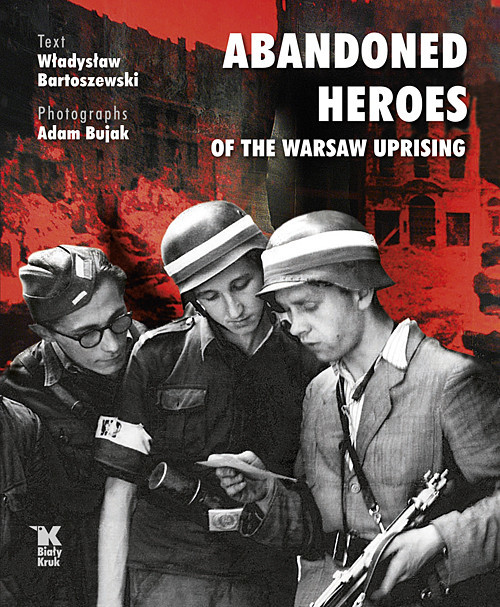 okładka Abandoned Heroes of The Warsaw Uprising książka | Władysław Bartoszewski