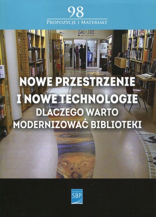 okładka Nowe przestrzenie i nowe technologie Dlaczego warto modernizować biblioteki książka | Andrzej Buck, Monika Simonjetz, Dawid Kotlarek