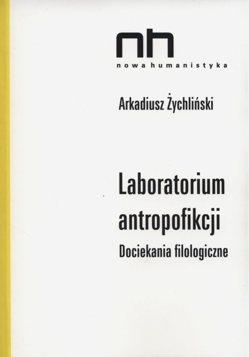 okładka Laboratorium antropofikcji Dociekania filologiczne książka | Arkadiusz Żychliński