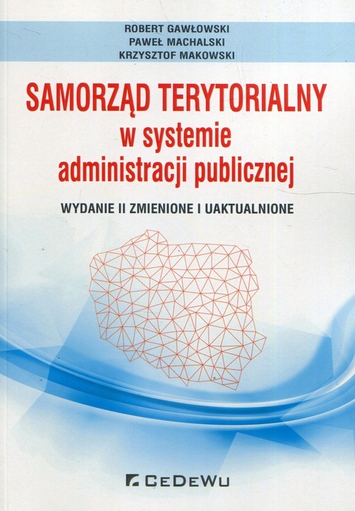 okładka Samorząd terytorialny w systemie administracji publicznej książka | Robert Gawłowski, Paweł Machalski, Krzysztof Makowski