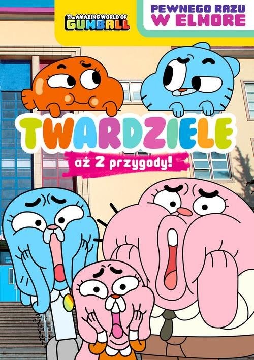 okładka Gumball Pewnego razu w Elmore 1 Twardziele książka