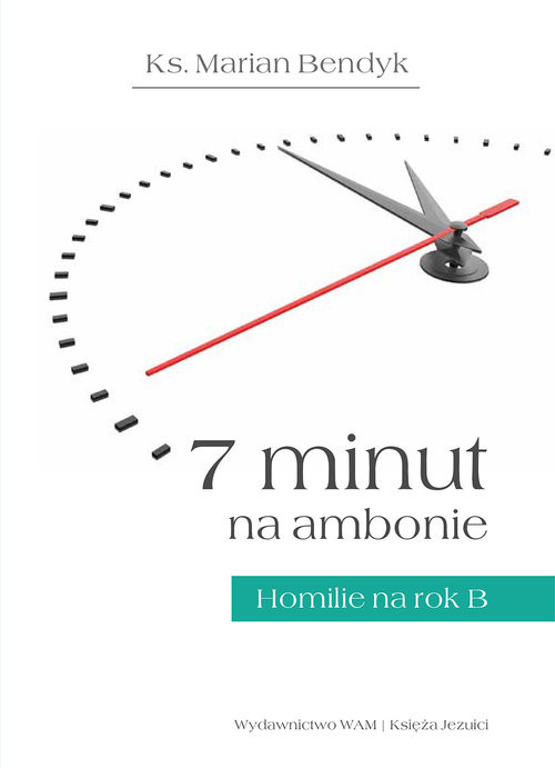 okładka 7 minut na ambonie Homilie na rok B książka | Bendyk Marian