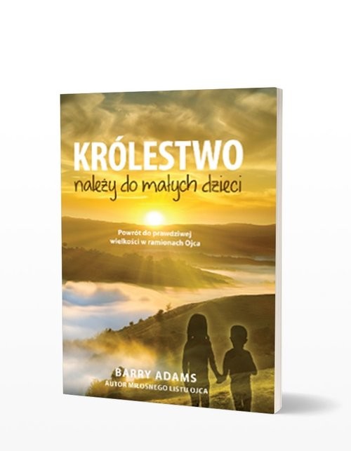 okładka Królestwo należy do małych dzieci książka | Barry Adams