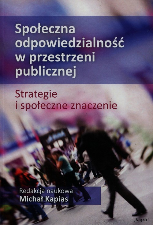 okładka Społeczna odpowiedzialność w przestrzeni publicznej Strategie i społeczne znaczenie książka
