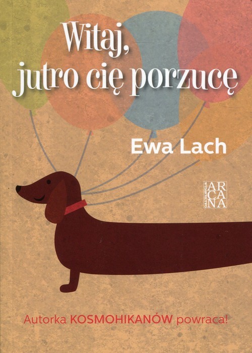 okładka Witaj, jutro cię porzucę książka | Ewa Lach