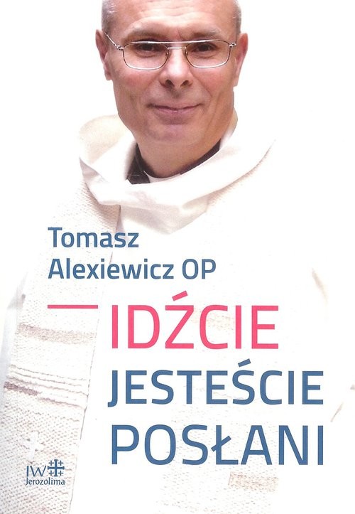 okładka Idźcie jesteście posłani książka | Alexiewicz Tomasz