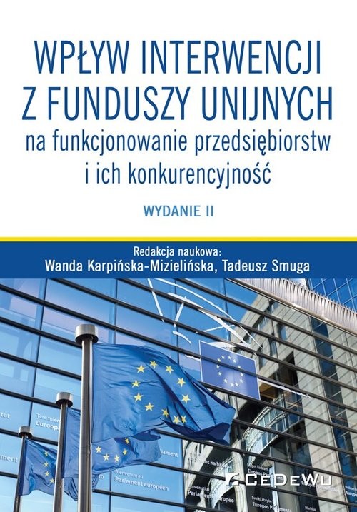 okładka Wpływ interwencji z funduszy unijnych na funkcjonowanie przedsiębiorstw i ich konkurencyjność książka