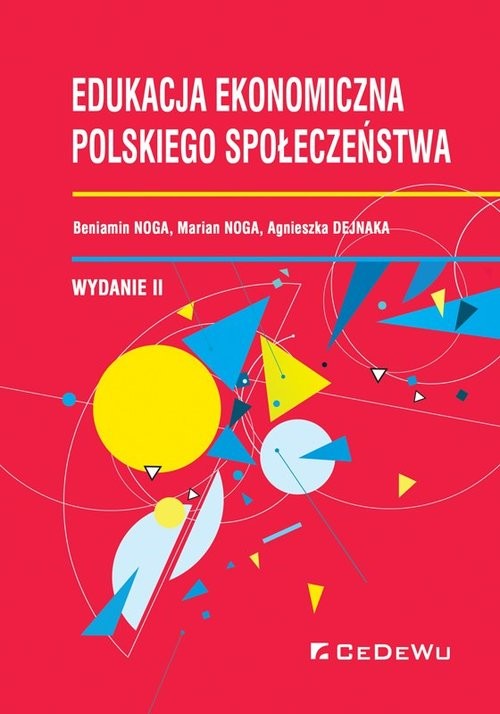 okładka Edukacja ekonomiczna polskiego społeczeństwa książka | Beniamin Noga, Marian Noga, Agnieszka Dejnaka