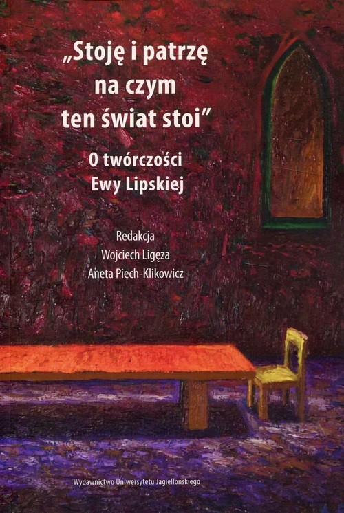 okładka Stoję i patrzę na czym ten świat stoi O twórczości Ewy Lipskiej książka