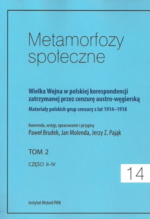 okładka Metamorfozy społeczne tom 14 Wielka Wojna w polskiej korespondencji zatrzymanej przez cenzurę austro-węgierską tom 2 książka