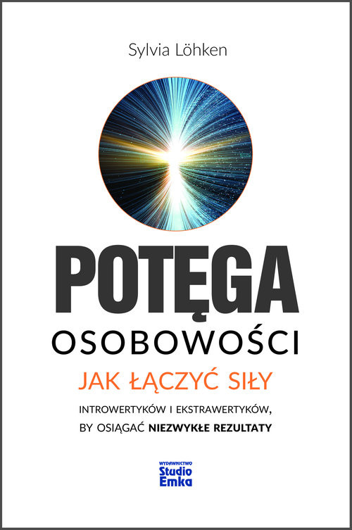 okładka Potęga osobowości Jak łączyć siły introwertyków i ekstrawertyków, by osiągać niezwykłe rezultaty książka | Löhken Sylvia