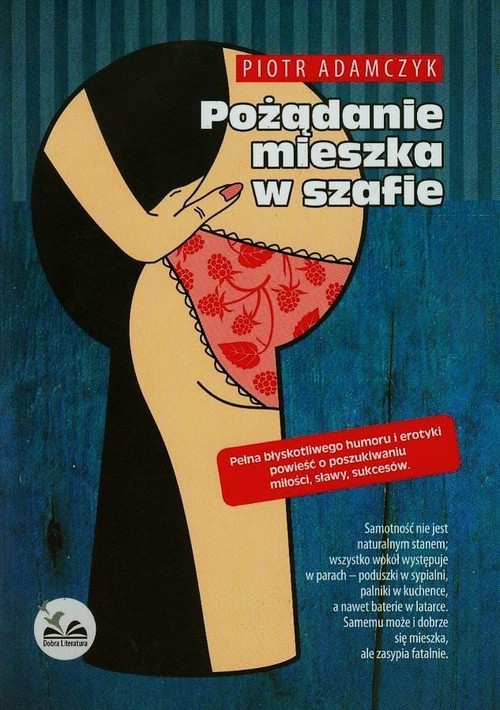 okładka Pożądanie mieszka w szafie książka | Piotr Adamczyk