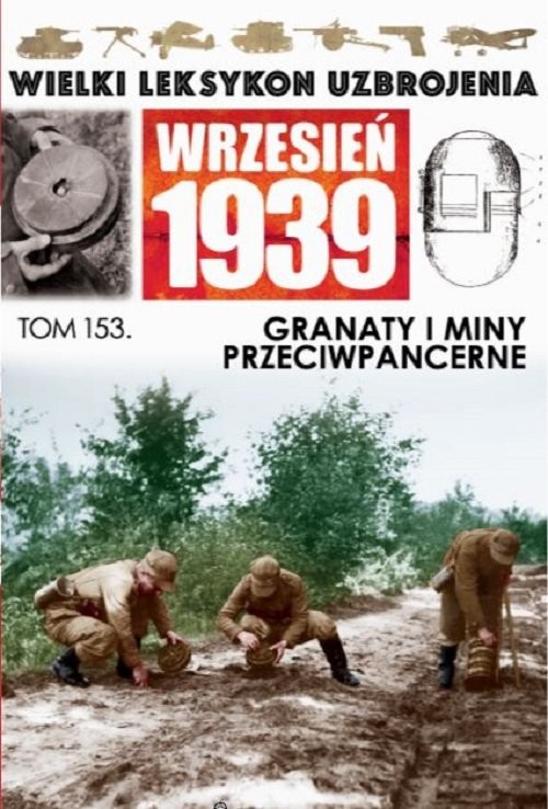 okładka Wielki Leksykon Uzbrojenia Wrzesień 1939 t.153 Granaty i miny przeciwpancerne książka