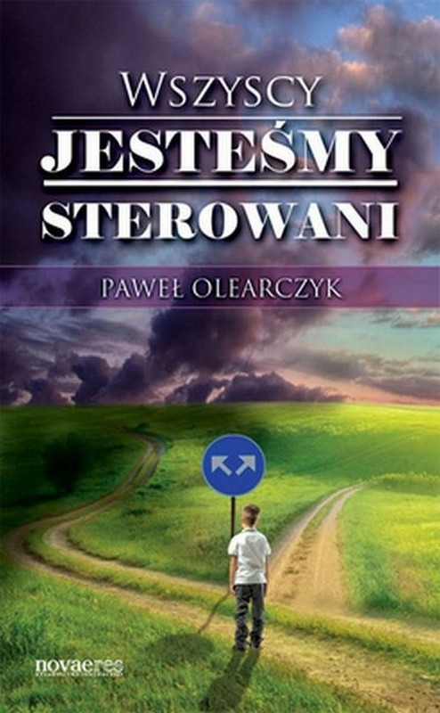 okładka Wszyscy jesteśmy sterowani książka | Paweł Olearczyk