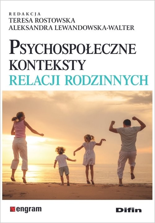 okładka Psychospołeczne konteksty relacji rodzinnych książka | Teresa Rostowska, Aleksandra Lewandowska-Walter