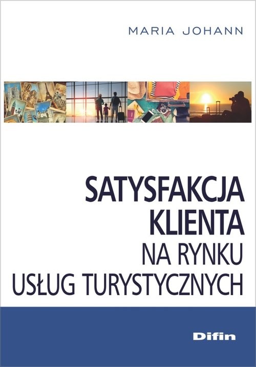 okładka Satysfakcja klienta na rynku usług turystycznych książka | Johann Maria