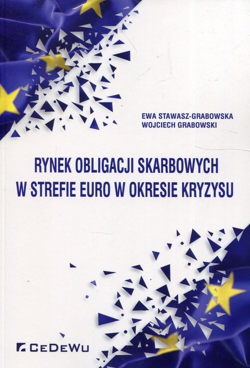 okładka Rynek obligacji skarbowych w strefie euro w okresie kryzysu książka | Ewa Stawasz-Grabowska, Wojciech Grabowski