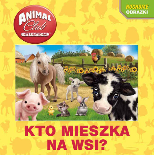 okładka Animal Club Ruchome obrazki Kto mieszka na wsi? książka