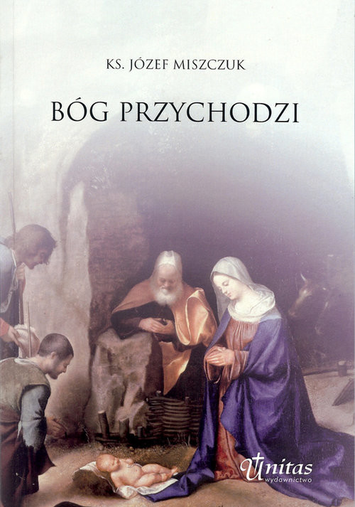 okładka Bóg przychodzi książka | Miszczuk Józef