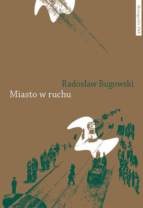 okładka Miasto w ruchu książka | Radosław Bugowski