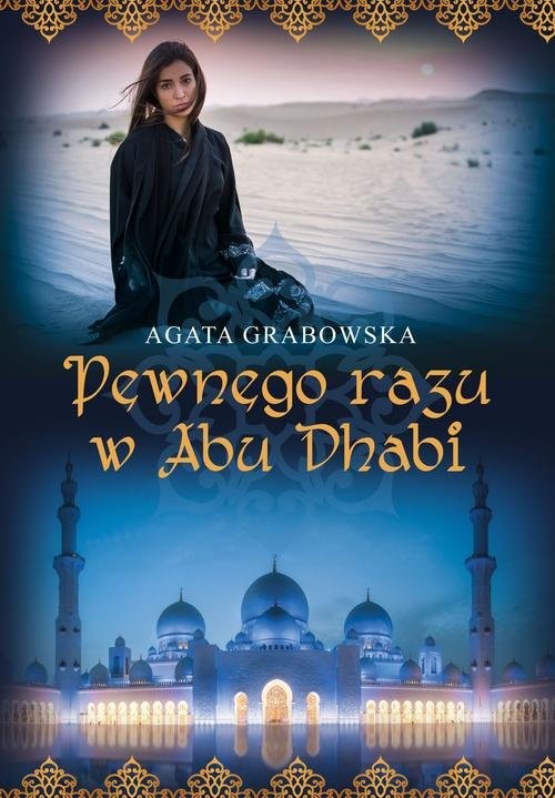 okładka Pewnego razu w Abu Dhabi książka | Agata Grabowska