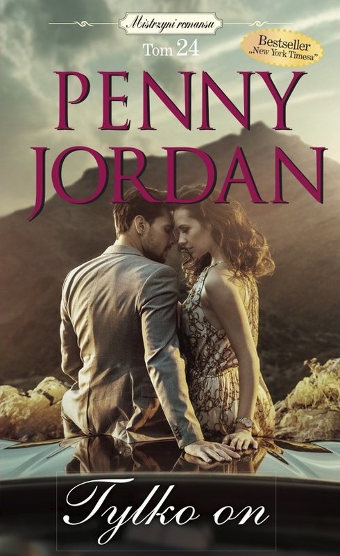 okładka Mistrzyni romansu Tom 24 Tylko on książka | Penny Jordan