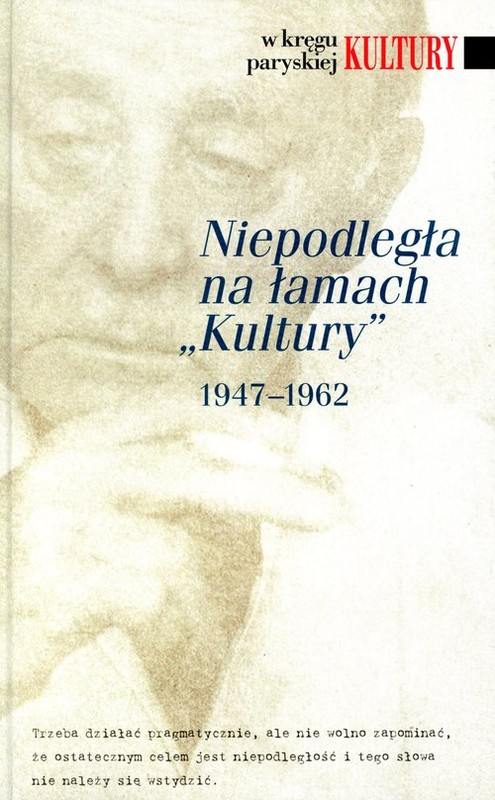 okładka Niepodległa na łamach Kultury 1947-1962 książka