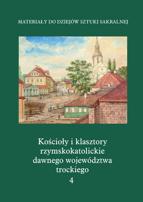 okładka Kościoły i klasztory rzymskokatolickie dawnego województwa trockiego Grodno książka