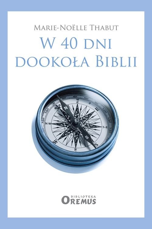 okładka W 40 dni dookoła Biblii książka | Thabut Marie-Noëlle
