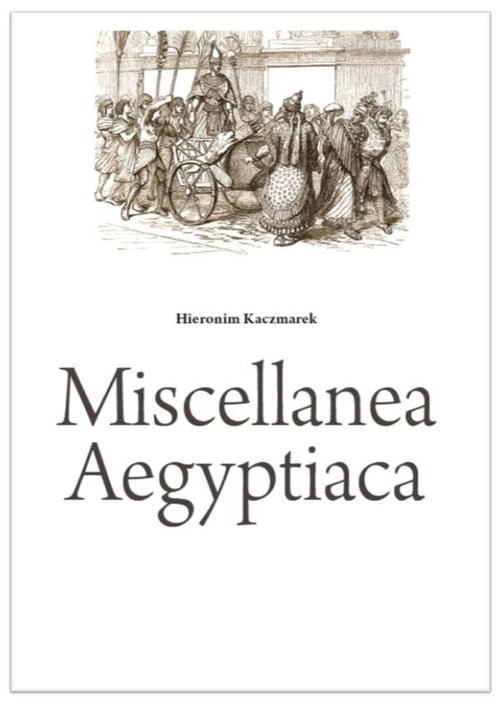 okładka Miscellanea Aegyptiaca książka | Hieronim Kaczmarek