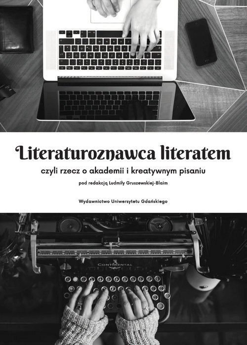 okładka Literaturoznawca literatem czyli rzecz o akademii i kreatywnym pisaniu książka