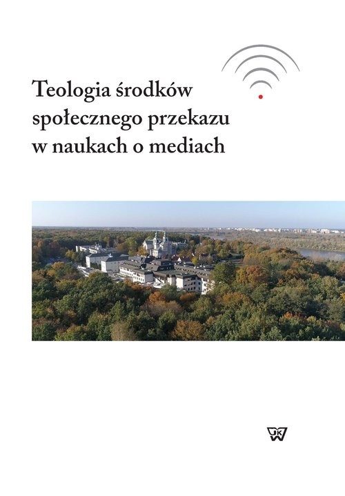 okładka Teologia środków społecznego przekazu w naukach o mediach książka
