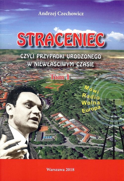 okładka Straceniec Tom 1 czyli przypadki urodzonego w niewłaściwym czasie. książka | Andrzej Czechowicz