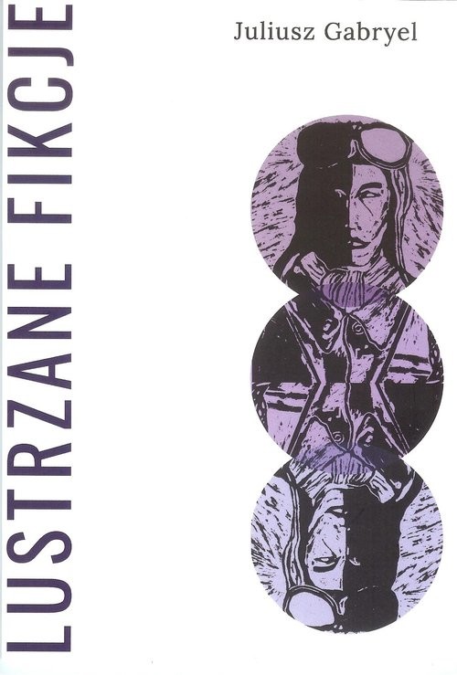 okładka Lustrzane fikcje książka | Gabryel Juliusz