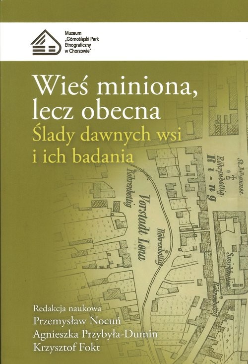okładka Wieś miniona, lecz obecna Ślady dawnych wsi i ich badania książka