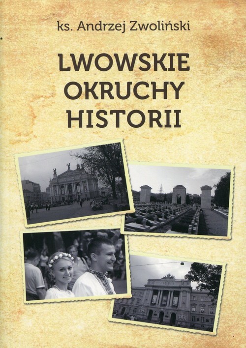okładka Lwowskie okruchy historii książka | Andrzej Zwoliński