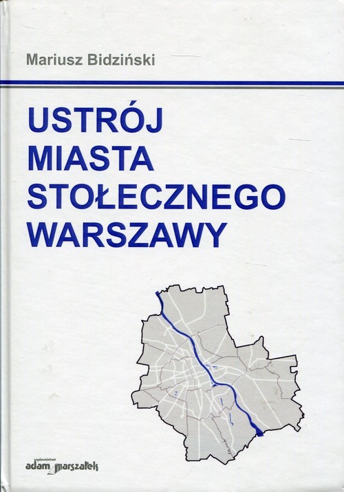 okładka Ustrój miasta stołecznego Warszawy książka | Bidziński Mariusz