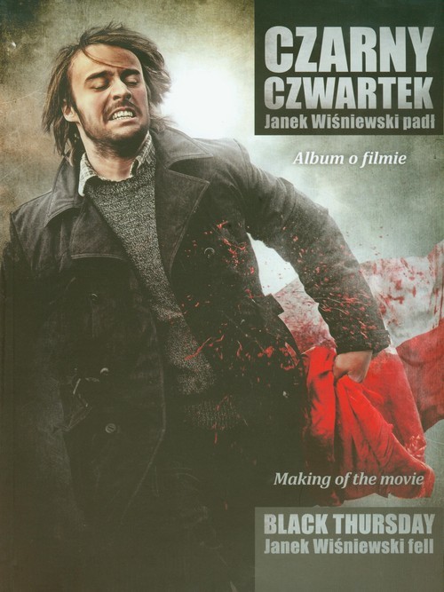 okładka Czarny czwartek Janek Wiśniewski padł Album o filmie. Wersja polsko - angielska książka