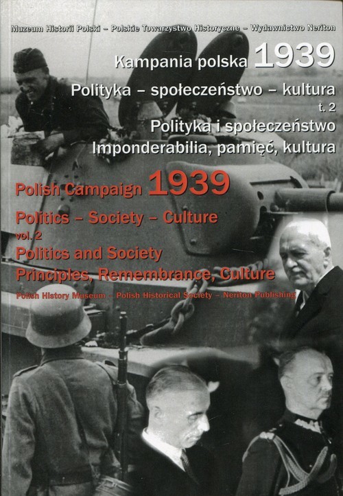 okładka Kampania polska 1939 Polityka społeczeństwo kultura Tom 2 Polityka i społeczeństwo. Imponderabilia, pamięć, kultura książka | Praca Zbiorowa