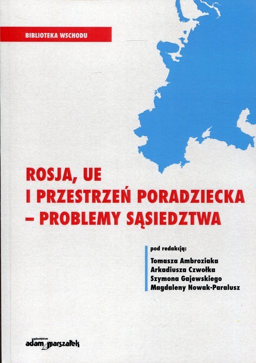 okładka Rosja, UE i przestrzeń poradziecka - problemy sąsiedztwa książka