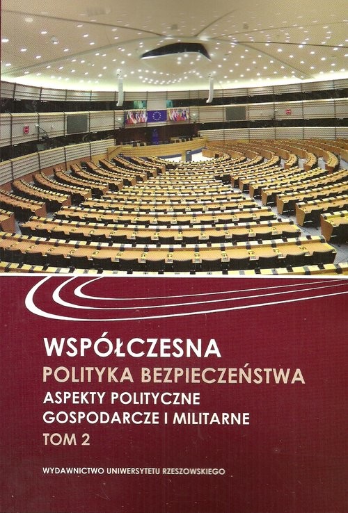 okładka Współczesna polityka bezpieczeństwa Aspekty polityczne, gospodarcze i militarne tom 2 książka
