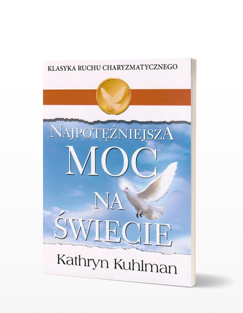 okładka Najpotężniejsza moc na świecie książka | Kuhlman Kathryn