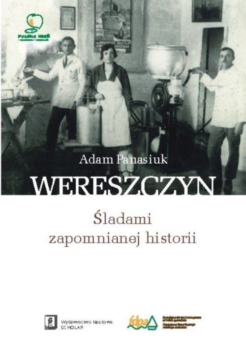 okładka Wereszczyn Śladami zapomnianej historii książka | Adam Panasiuk