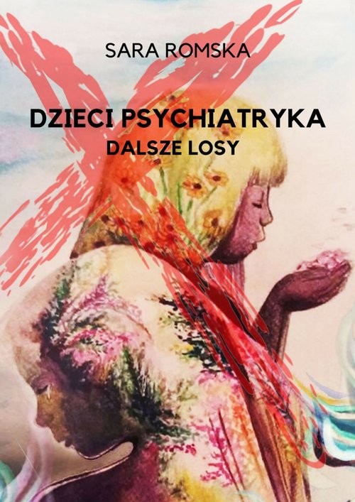 okładka Dzieci psychiatryka dalsze losy książka | Romska Sara