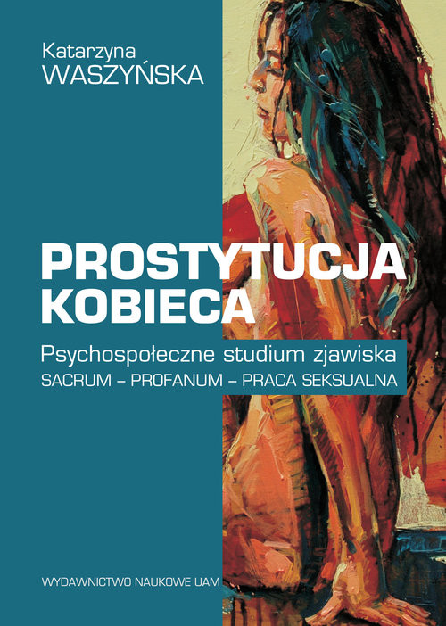 okładka Prostytucja kobieca Psychospołeczne studium zjawiska książka | Waszyńska Katarzyna