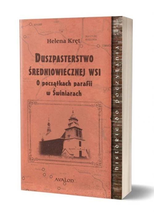 okładka Duszpasterstwo średniowiecznej wsi O początkach parafii w Świniarach książka | Helena Kręt